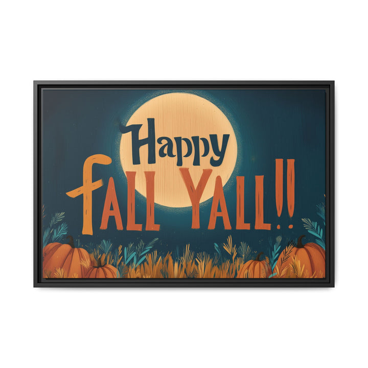 Happy Fall Y’all | Framed Canvas