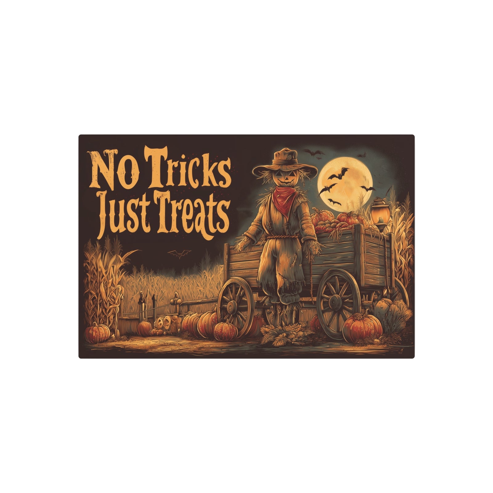 No Tricks Just Treats – Scarecrow Wagon Sign - Texas Cowboy Creations